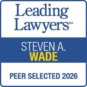 Leading Lawyers | Steven A. Wade | Peer Selected 2026